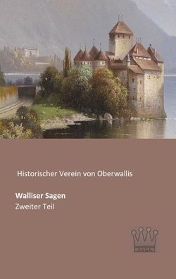Walliser Sagen, Historischer Verein Von Oberwallis