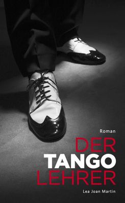 Der Tangolehrer, Lea Joan Martin