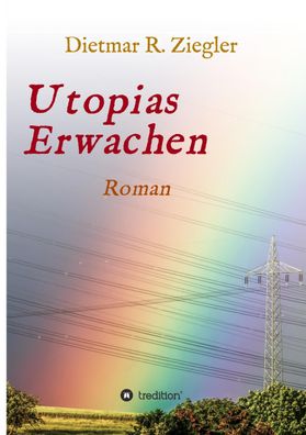 Utopias Erwachen, Dietmar Ziegler