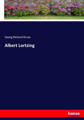 Albert Lortzing, Georg Richard Kruse