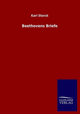 Beethovens Briefe, Karl Storck