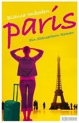 Paris: Ein Stanserhorn-Roman, Blanca Imboden