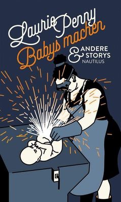 Babys machen und andere Storys, Laurie Penny