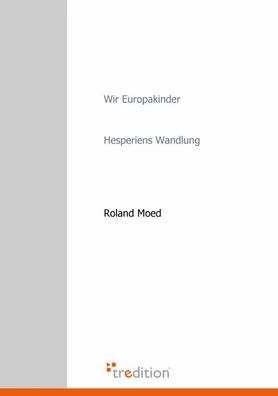 Wir Europakinder, Roland Moed