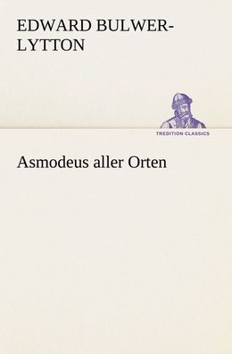 Asmodeus aller Orten, Edward Bulwer-Lytton