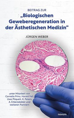 Beitrag zur ""Biologischen Geweberegeneration in der ?sthetischen Medizin"" ...