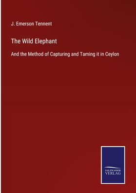 The Wild Elephant, J. Emerson Tennent