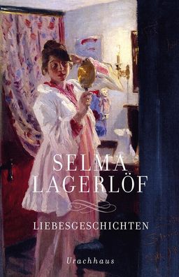 Liebesgeschichten, Selma Lagerl?f
