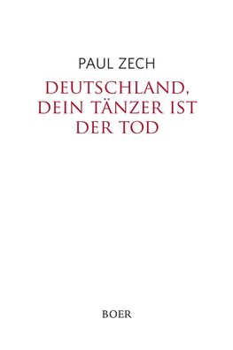 Deutschland, dein T?nzer ist der Tod, Paul Zech