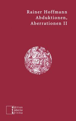 Abduktionen, Aberrationen II, Rainer Hoffmann