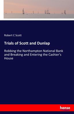 Trials of Scott and Dunlap, Robert C Scott