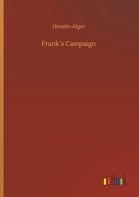 Frank?s Campaign, Horatio Alger