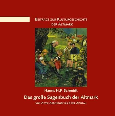 Das gro?e Sagenbuch der Altmark, Hanns. H. F. Schmidt