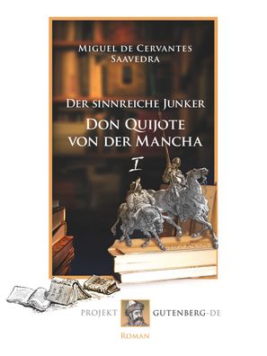 Der sinnreiche Junker Don Quijote von der Mancha. Erstes Buch, Miguel de Ce ...
