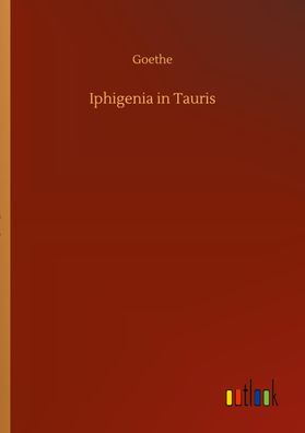 Iphigenia in Tauris, Goethe