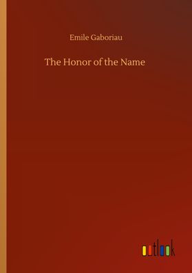 The Honor of the Name, Emile Gaboriau