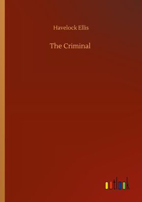 The Criminal, Havelock Ellis