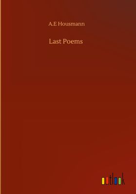 Last Poems, A. E Housmann
