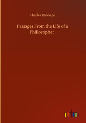 Passages From the Life of a Phiilosopher, Charles Babbage