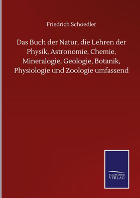 Das Buch der Natur, die Lehren der Physik, Astronomie, Chemie, Mineralogie, ...