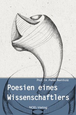 Poesien eines Wissenschaftlers, Peter Bernholz