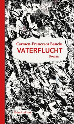 Vaterflucht, Carmen-Francesca Banciu