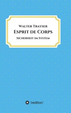 Esprit de Corps, Walter Trayser