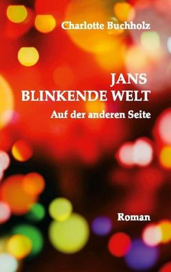 Jans blinkende Welt, Charlotte Buchholz