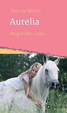 Aurelia - Magie der Liebe, Rita de Monte