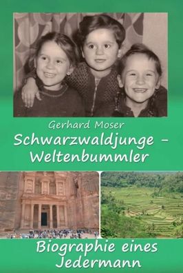 Schwarzwaldjunge - Weltenbummler, Gerhard Moser
