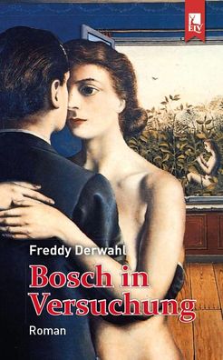 Bosch in Versuchung, Freddy Derwahl