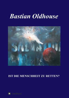 Salvation, Bastian Oldhouse