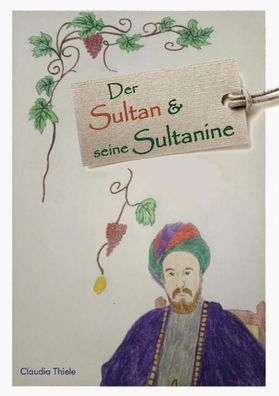 Der Sultan und seine Sultanine, Claudia Thiele