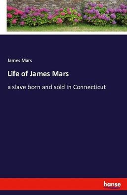 Life of James Mars, James Mars