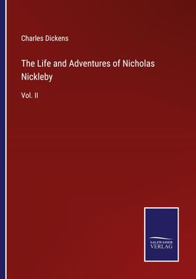 The Life and Adventures of Nicholas Nickleby, Charles Dickens