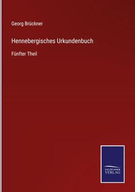 Hennebergisches Urkundenbuch, Georg Br?ckner