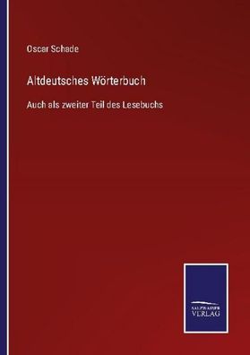 Altdeutsches W?rterbuch, Oscar Schade