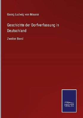 Geschichte der Dorfverfassung in Deutschland, Georg Ludwig Von Maurer