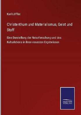 Christenthum und Materialismus, Geist und Stoff, Karl L?ffler