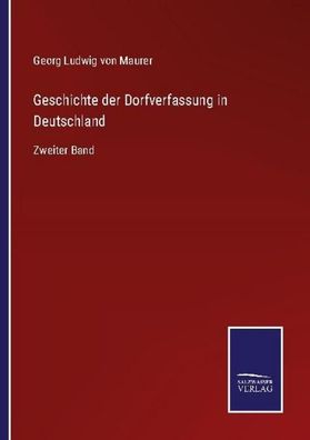 Geschichte der Dorfverfassung in Deutschland, Georg Ludwig Von Maurer