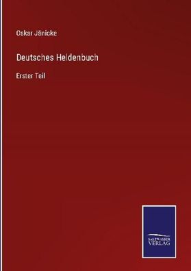 Deutsches Heldenbuch, Oskar J?nicke