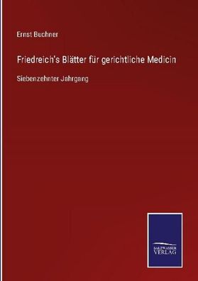 Friedreich's Bl?tter f?r gerichtliche Medicin, Ernst Buchner