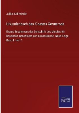 Urkundenbuch des Klosters Germerode, Julius Schmincke