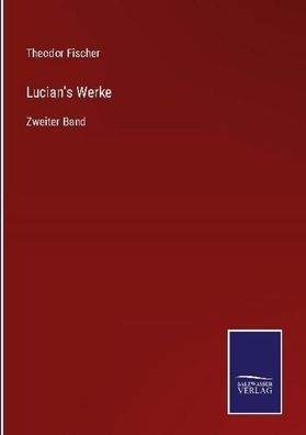 Lucian's Werke, Theodor Fischer