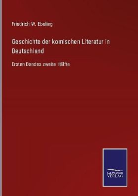 Geschichte der komischen Literatur in Deutschland, Friedrich W. Ebeling