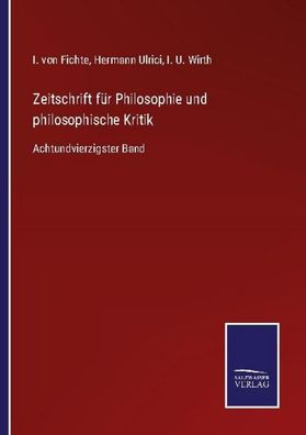 Zeitschrift f?r Philosophie und philosophische Kritik, I. von Fichte