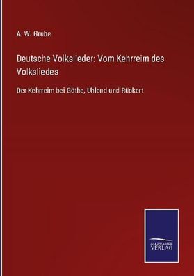 Deutsche Volkslieder: Vom Kehrreim des Volksliedes, A. W. Grube