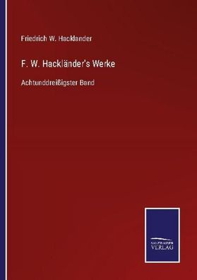 F. W. Hackl?nder's Werke, Friedrich W. Hacklander