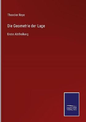 Die Geometrie der Lage, Theodor Reye