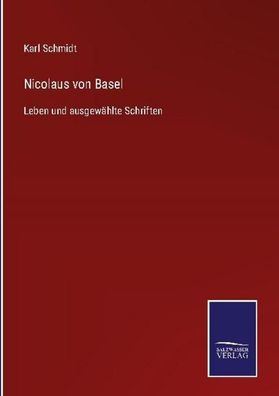 Nicolaus von Basel, Karl Schmidt